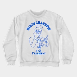 Dizzy Gillespie For President Crewneck Sweatshirt